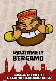 Graziemille Bergamo. Tour-gioco alla scoperta di Bergamo Alta - Librerie.coop