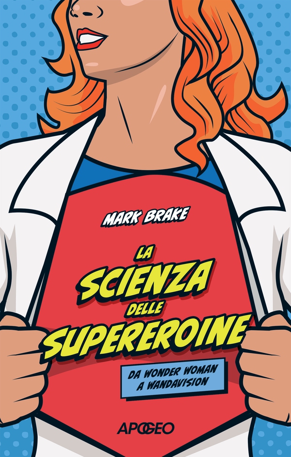 La scienza delle supereroine - Librerie.coop La scienza delle supereroine - Librerie.coop
