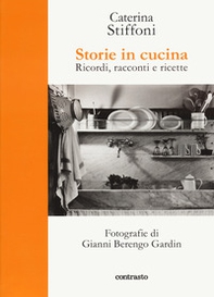 Storie in cucina. Ricordi, racconti e ricette - Librerie.coop