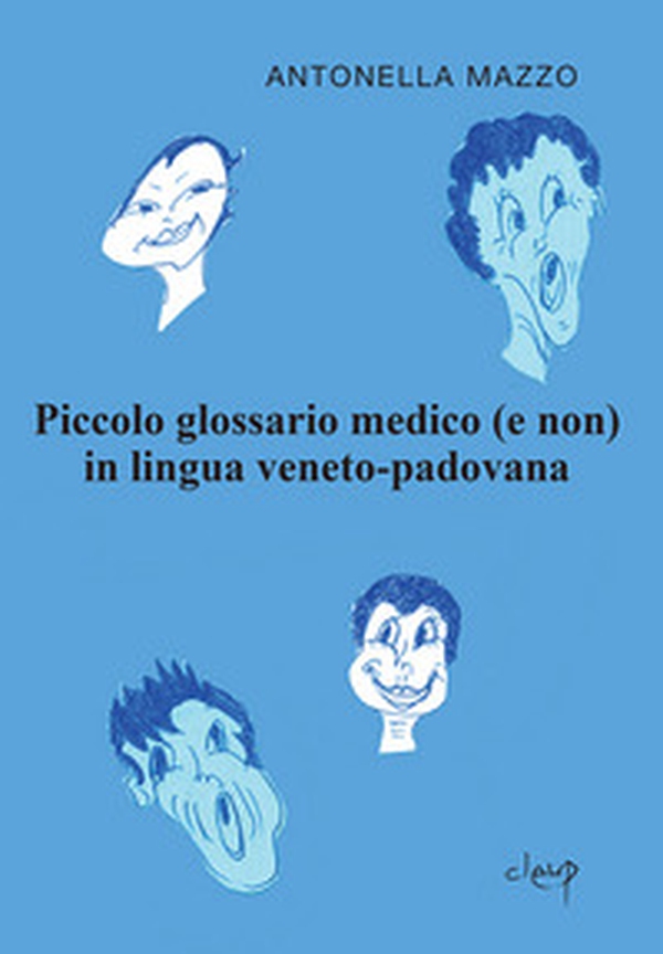 Piccolo glossario medico (e non) in lingua veneto padovana - Librerie.coop Piccolo glossario medico (e non) in lingua veneto padovana - Librerie.coop
