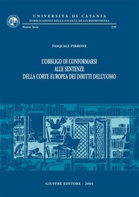 L'obbligo di conformarsi alle sentenze della Corte europea dei diritti dell'uomo - Librerie.coop