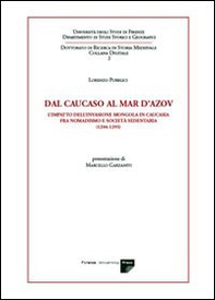 Dal Caucaso al Mar d'Azov. L'impatto dell'invasione mongola in Caucasia fra nomadismo e società sedentaria (1204-1295) - Librerie.coop
