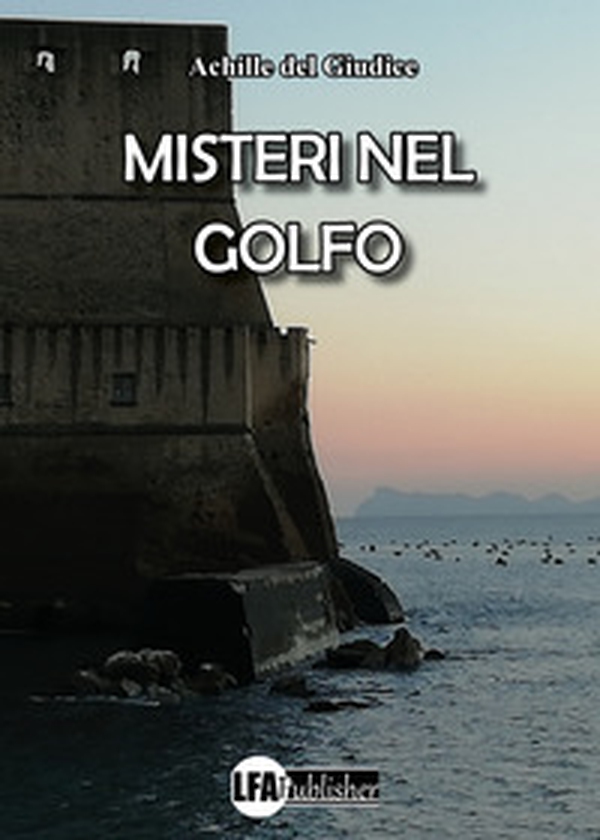 Misteri nel golfo - Librerie.coop Misteri nel golfo - Librerie.coop