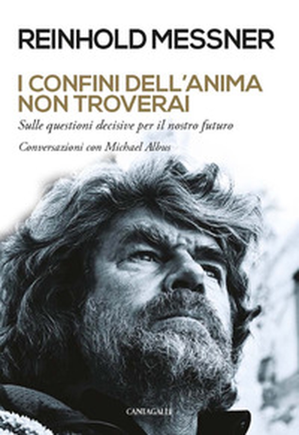 I confini dell'anima non troverai. «Sulle questioni decisive per il nostro futuro». Conversazioni con Michael Albus - Librerie.coop I confini dell'anima non troverai. «Sulle questioni decisive per il nostro futuro». Conversazioni con Michael Albus - Librerie.coop