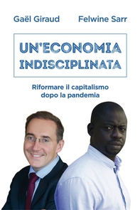 Un'economia indisciplinata - Librerie.coop Un'economia indisciplinata - Librerie.coop