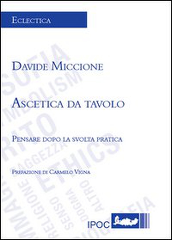 Ascetica da tavolo. Pensare dopo la svolta pratica - Librerie.coop