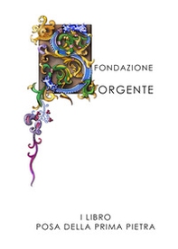 Posa della prima pietra. Fondazione sorgente - Vol. 1 - Librerie.coop