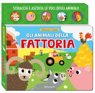 Gli animali della fattoria. Schiaccia & suona - Librerie.coop