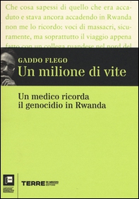 Un milione di vite. Un medico ricorda il genocidio in Rwanda - Librerie.coop Un milione di vite. Un medico ricorda il genocidio in Rwanda - Librerie.coop