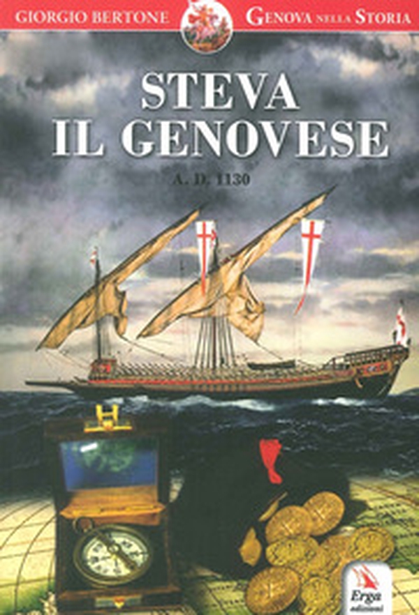 Steva il genovese. Anno Domini 1130 - Librerie.coop Steva il genovese. Anno Domini 1130 - Librerie.coop