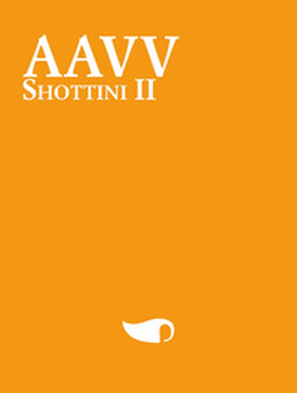 Shottini - Vol. 2 - Librerie.coop Shottini - Vol. 2 - Librerie.coop