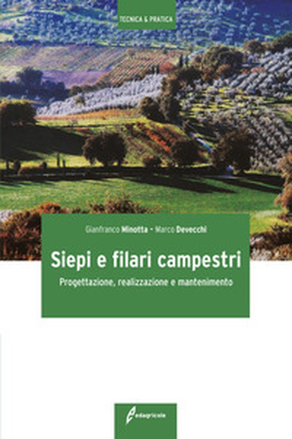 Siepi e filari campestri. Progettazione, realizzazione e mantenimento - Librerie.coop Siepi e filari campestri. Progettazione, realizzazione e mantenimento - Librerie.coop