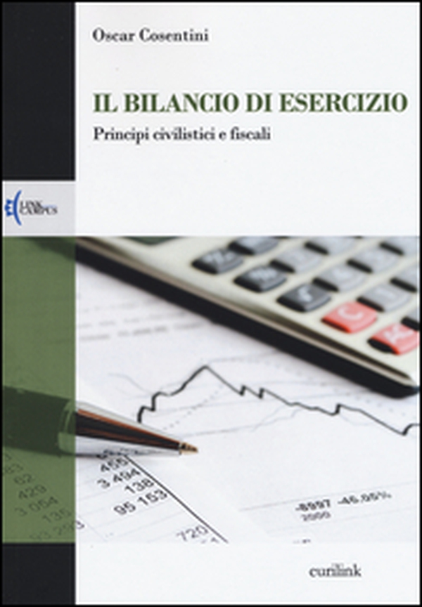 Il bilancio di esercizio. Principi civilistici e fiscali - Librerie.coop Il bilancio di esercizio. Principi civilistici e fiscali - Librerie.coop