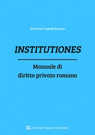 Institutiones. Manuale di diritto privato romano - Librerie.coop