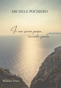 Io non scrivo poesie, racconto parole - Librerie.coop