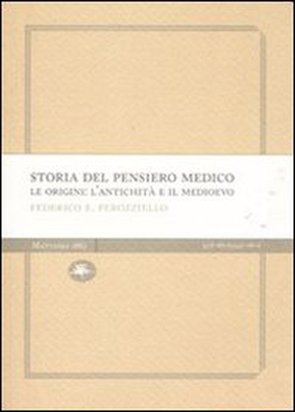 Storia del pensiero medico. Le origini: l'antichità e il Medioevo - Librerie.coop