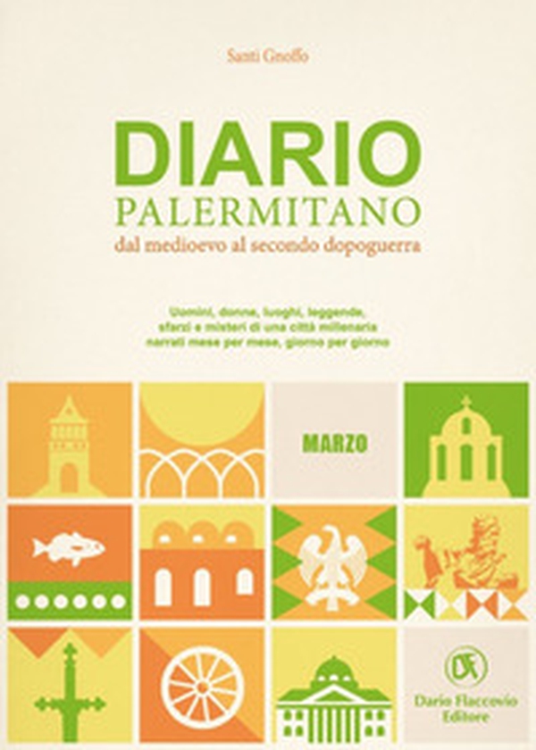 Diario palermitano. Dal medioevo al secondo dopoguerra. Uomini, donne, luoghi, leggende, sfarzi e misteri di una città millenaria - Librerie.coop Diario palermitano. Dal medioevo al secondo dopoguerra. Uomini, donne, luoghi, leggende, sfarzi e misteri di una città millenaria - Librerie.coop