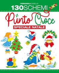 130 schemi a punto croce. Speciale Natale - Librerie.coop