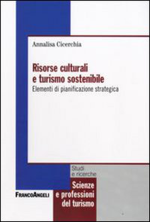 Risorse culturali e turismo sostenibile. Elementi di pianificazione strategica - Librerie.coop Risorse culturali e turismo sostenibile. Elementi di pianificazione strategica - Librerie.coop