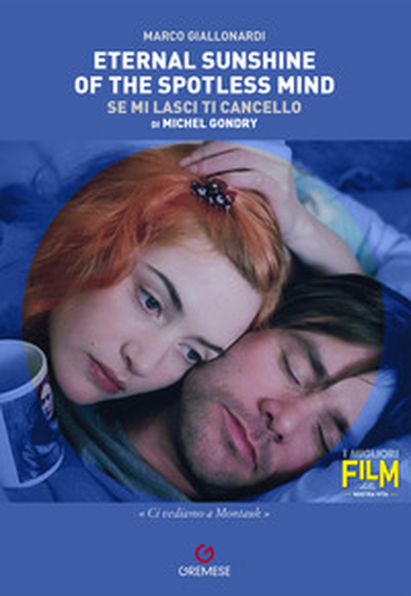 Eternal sunshine of the spotless mind (Se mi lasci ti cancello) di Michel Gondry - Librerie.coop Eternal sunshine of the spotless mind (Se mi lasci ti cancello) di Michel Gondry - Librerie.coop