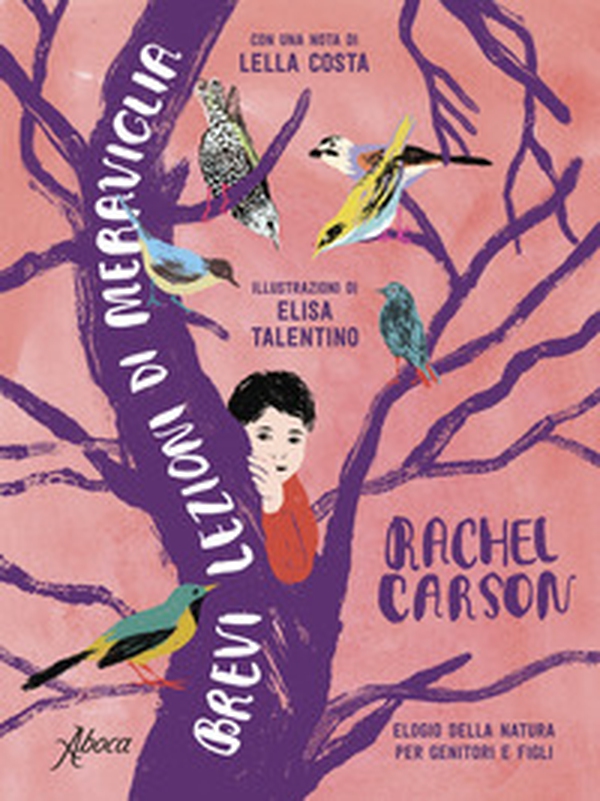 Brevi lezioni di meraviglia. Elogio della natura per genitori e figli - Librerie.coop Brevi lezioni di meraviglia. Elogio della natura per genitori e figli - Librerie.coop
