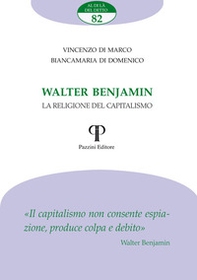 Walter Benjamin. La religione del capitalismo - Librerie.coop Walter Benjamin. La religione del capitalismo - Librerie.coop