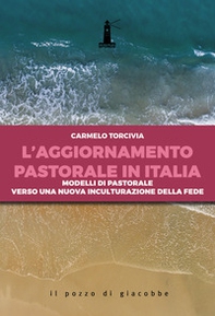 L'aggiornamento pastorale in Italia. Modelli di pastorale verso una nuova inculturazione della fede - Librerie.coop