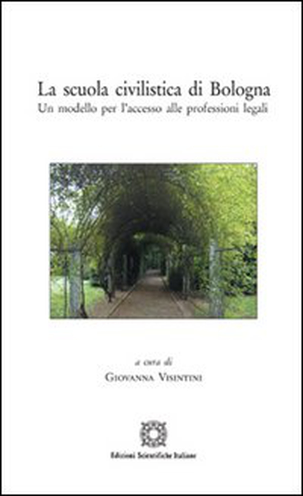 La scuola civilistica di Bologna. Un modello per l'accesso alle professioni legali - Librerie.coop La scuola civilistica di Bologna. Un modello per l'accesso alle professioni legali - Librerie.coop