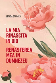 La mia rinascita in Dio-Rena?terea mea în Dumnezeu - Librerie.coop