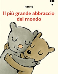 Più grande abbraccio del mondo. Le avventure di Tato e Nanà - Librerie.coop