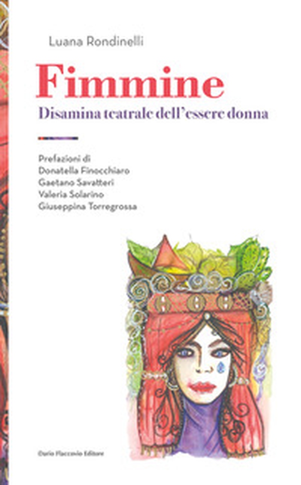Fimmine. Disamina teatrale dell'essere donna - Librerie.coop Fimmine. Disamina teatrale dell'essere donna - Librerie.coop
