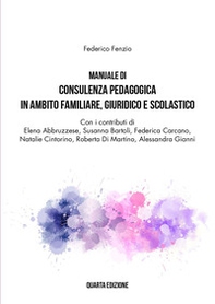 Manuale di consulenza pedagogica in ambito familiare, giuridico e scolastico - Librerie.coop