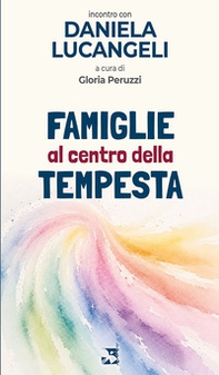 Famiglie al centro della tempesta. Incontro con Daniela Lucangeli - Librerie.coop