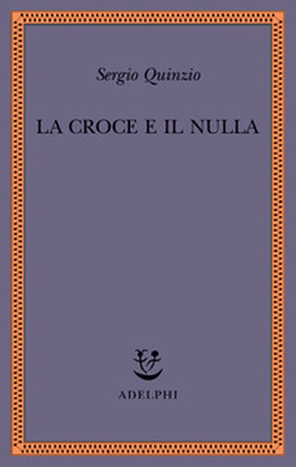 La croce e il nulla - Librerie.coop La croce e il nulla - Librerie.coop