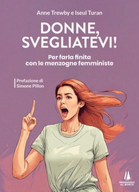 Donne, svegliatevi! Per farla finita con le menzogne femministe - Librerie.coop