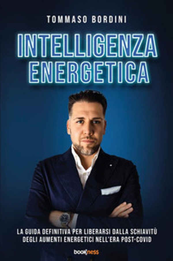 Intelligenza energetica. La guida definitiva per liberarsi dalla schiavitù degli aumenti energetici nell'era post-Covid - Librerie.coop Intelligenza energetica. La guida definitiva per liberarsi dalla schiavitù degli aumenti energetici nell'era post-Covid - Librerie.coop