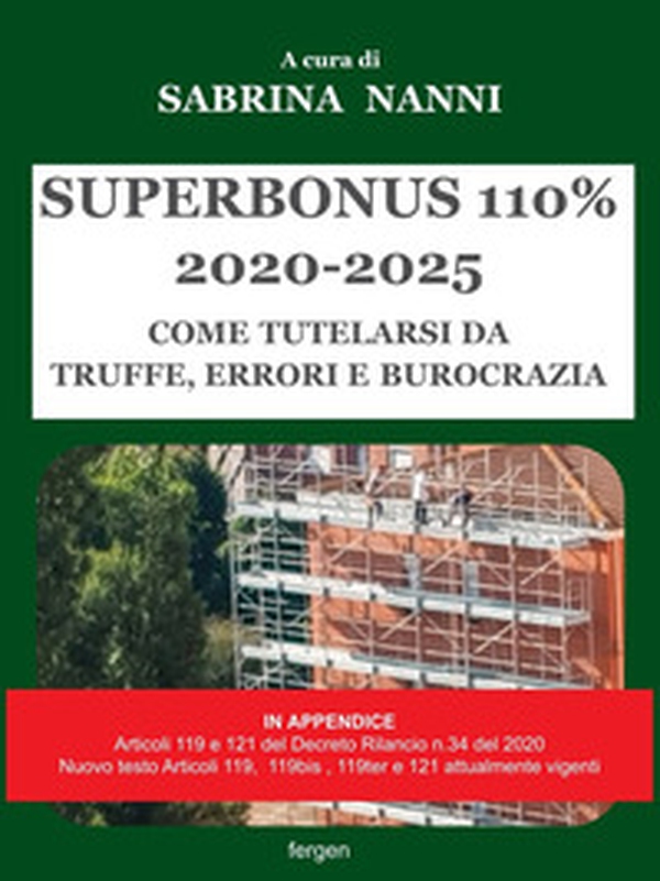 Superbonus 2020-2025. Come tutelarsi da truffe, errori e burocrazia - Librerie.coop Superbonus 2020-2025. Come tutelarsi da truffe, errori e burocrazia - Librerie.coop