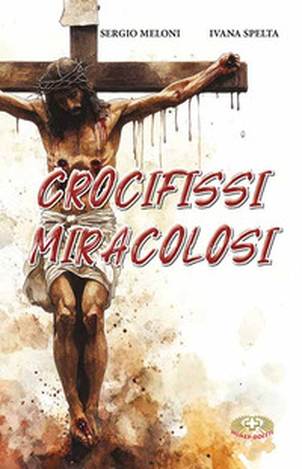 Crocifissi miracolosi - Librerie.coop Crocifissi miracolosi - Librerie.coop