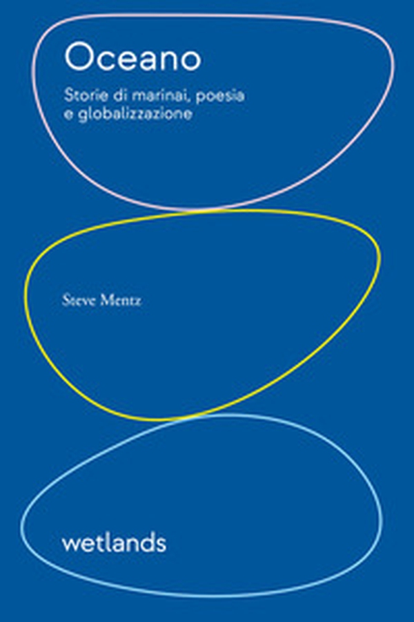 Oceano. Storie di marinai, poesia e globalizzazione - Librerie.coop Oceano. Storie di marinai, poesia e globalizzazione - Librerie.coop