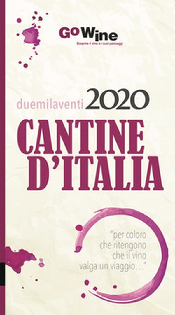 Cantine d'Italia 2020. Guida per il turista del vino - Librerie.coop Cantine d'Italia 2020. Guida per il turista del vino - Librerie.coop