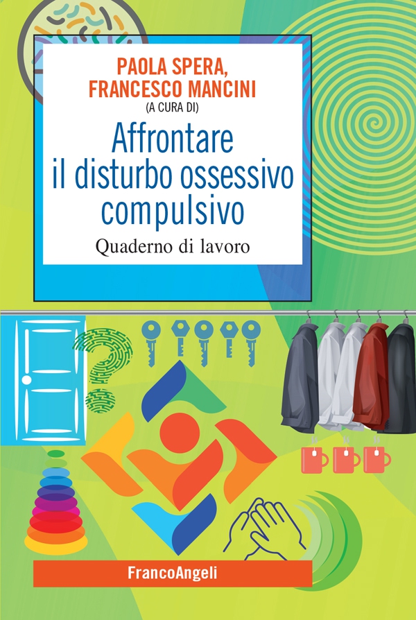 Affrontare il disturbo ossessivo compulsivo - Librerie.coop Affrontare il disturbo ossessivo compulsivo - Librerie.coop