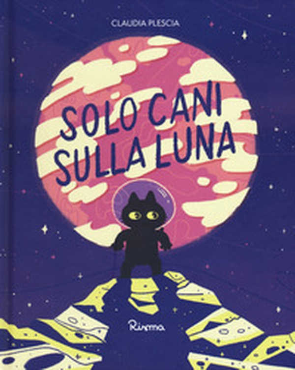 Solo cani sulla Luna - Librerie.coop Solo cani sulla Luna - Librerie.coop