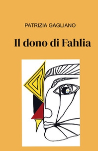 Il dono di Fahlia - Librerie.coop
