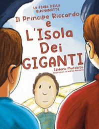 Il principe Riccardo e l'isola dei giganti. La fiaba della buonanotte - Librerie.coop