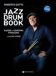 Jazz drum book. Suono, comping, phrasing ... e altre storie! - Librerie.coop