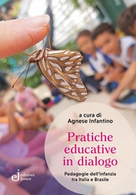 Pratiche educative in dialogo. Pedagogie dell'infanzia tra Italia e Brasile - Librerie.coop Pratiche educative in dialogo. Pedagogie dell'infanzia tra Italia e Brasile - Librerie.coop
