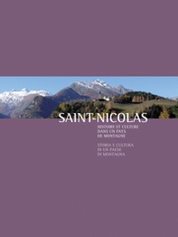 Saint-Nicolas. Histoire et culture dans un pays de montagne-Storia e cultura di un paese di montagna - Librerie.coop