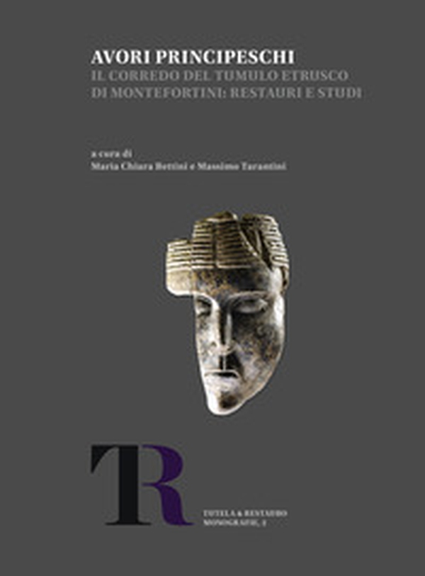 Avori principeschi. Il corredo del tumulo etrusco di Montefortini: restauri e studi - Librerie.coop Avori principeschi. Il corredo del tumulo etrusco di Montefortini: restauri e studi - Librerie.coop