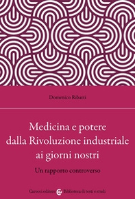 Medicina e potere dalla Rivoluzione industriale ai giorni nostri. Un rapporto controverso - Librerie.coop