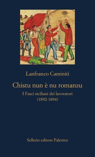Chistu nun è nu romanzu. I Fasci siciliani dei lavoratori (1892-1894) - Librerie.coop